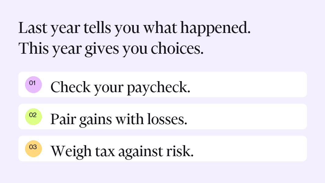 Three 2026 planning questions: check your paycheck, pair gains with losses, and weigh tax against risk.
